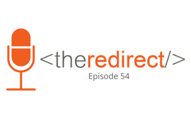 The Redirect Podcast Episode 54