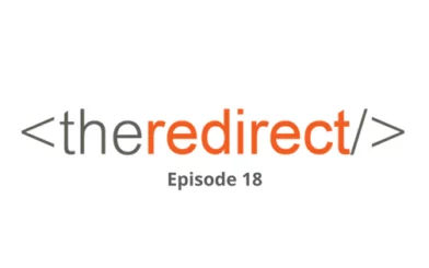 The Redirect Podcast – Episode 18